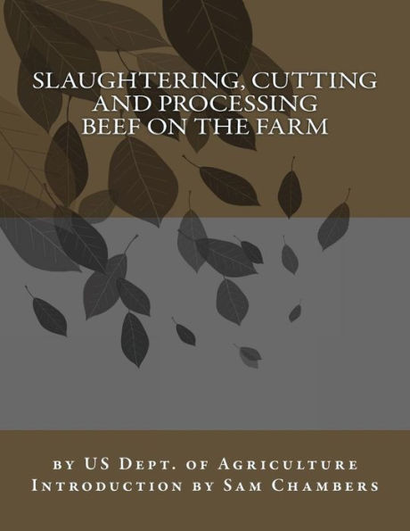 Slaughtering, Cutting And Processing Beef On The Farm - 9781977928696