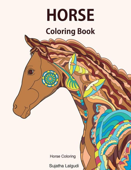 Horse coloring book: Horse coloring: Horse gifts, Horse coloring books for Girls, Horse lover, Stress relieving designs for Adults and Teens, Roan, ... Mustang (Beginner coloring books for Adults)