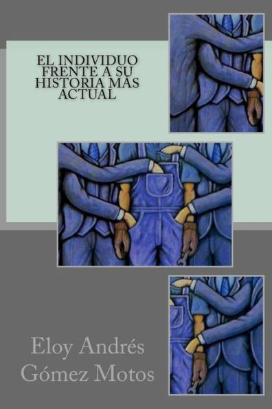 El individuo frente a su Historia mas actual (Spanish Edition)