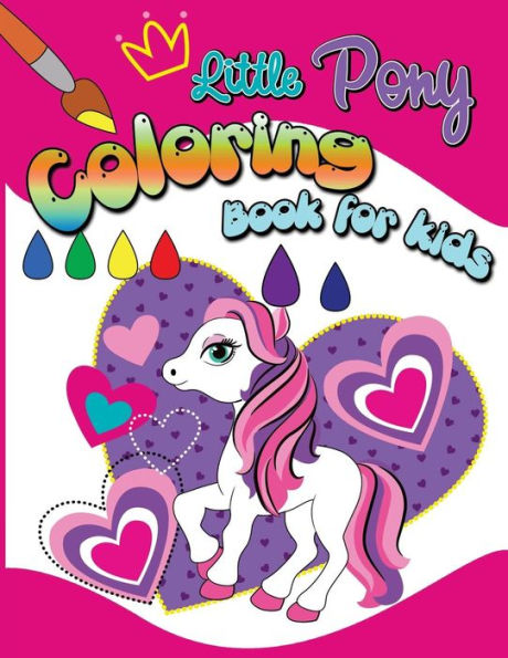 Little Pony Coloring Book For Kids : Coloring Book For Kids Ages 2-4 3-5