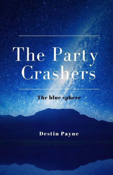 The Party Crashers : The Blue Sphere