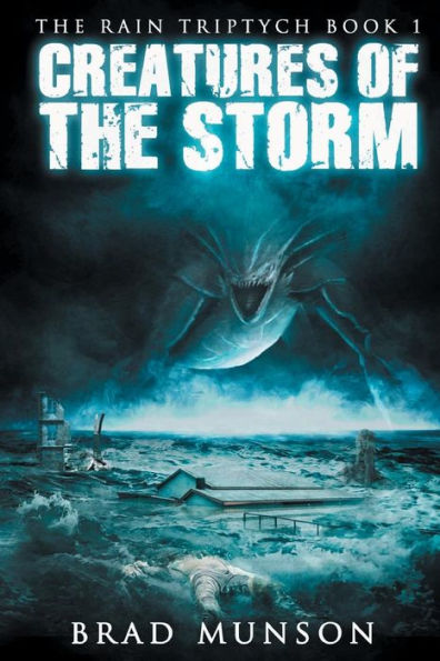 Creatures of the Storm: (The Rain Triptych)