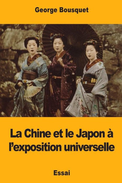 La Chine Et Le Japon L'exposition Universelle