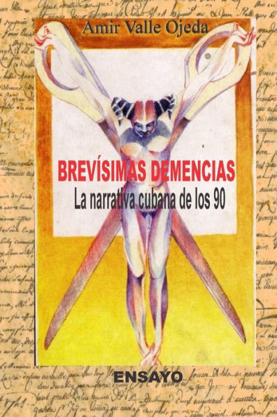 Brevísimas demencias: La narrativa cubana del 90 (Edición española)