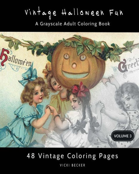 Vintage Halloween Fun : A Grayscale Adult Coloring Book