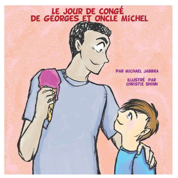 Le Jour de Conge de Georges et Oncle Michel (French Edition)