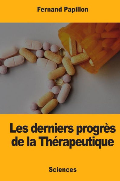 Les Derniers Progrs De La Thrapeutique