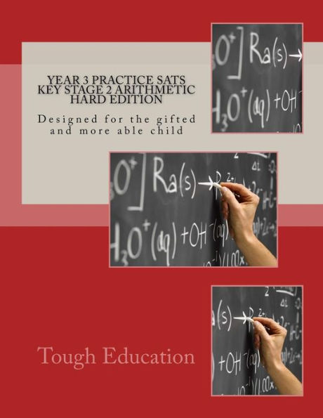 Year 3 Practice Sats Key Stage 2 Arithmetic Hard Edition : Designed For The Gifted And More Able Child