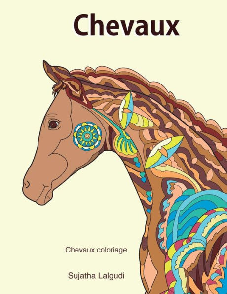 Chevaux coloriage: Chevaux: Les Chevaux, Les Chevaux Livre de Coloriage Pour Les Adultes, Chevaux pour fille, poneys magiques, cheval coloriage (Livre ... Pour Adulte: Facile Dessins) (French Edition)