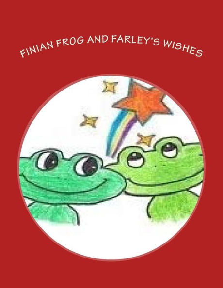 Finian Frog and Farley's Wishes: A Finian Frog Tale (Finian Frog Tales)