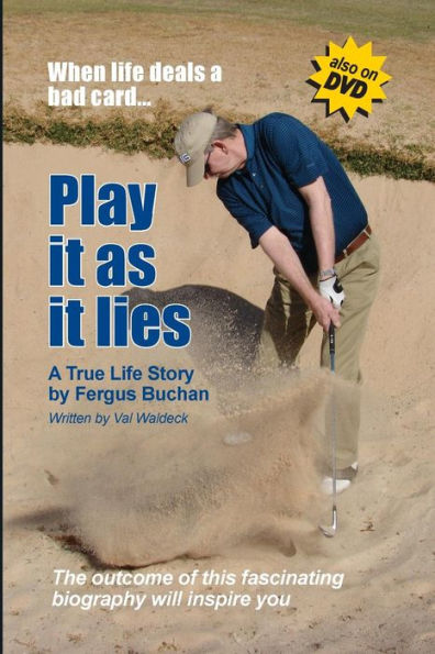 Play It As It Lies : When Life Deals A Bad Card: A True Life Story