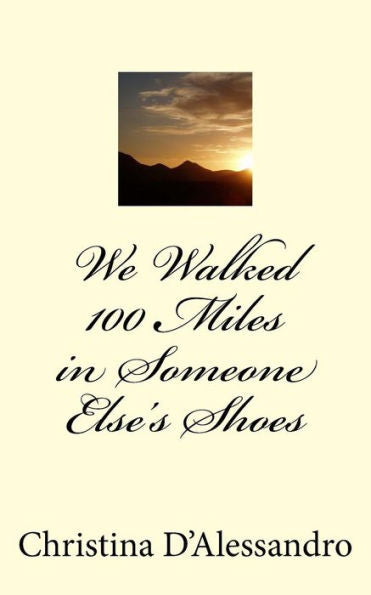 We Walked 100 Miles In Someone Else's Shoes