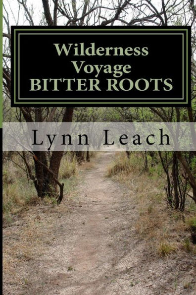Wilderness Voyage Bitter Roots : A 40 Day Devotional Guide For Spiritual Breakthrough