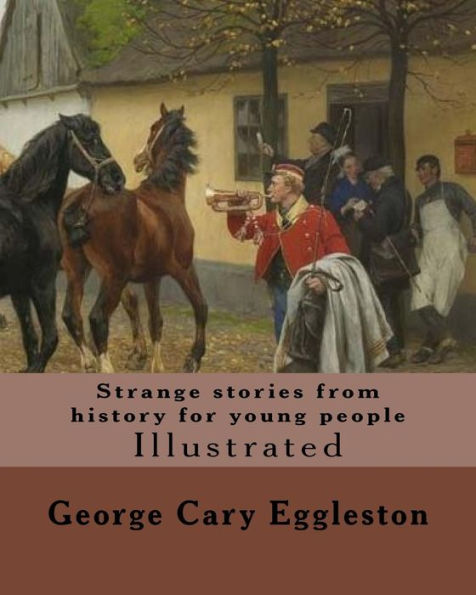 Strange Stories From History For Young People - 9781978067400