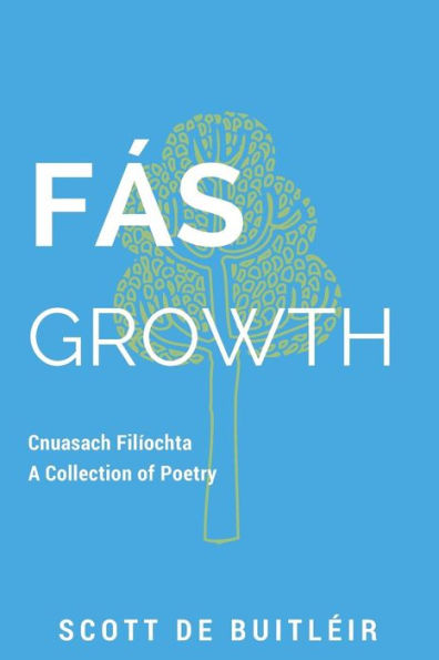 Fas | Growth: Cnuasach Filiochta | A Collection of Poetry (Irish Edition)