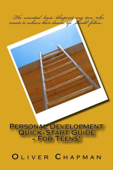 Personal Development Quick-Start Guide For Teens!