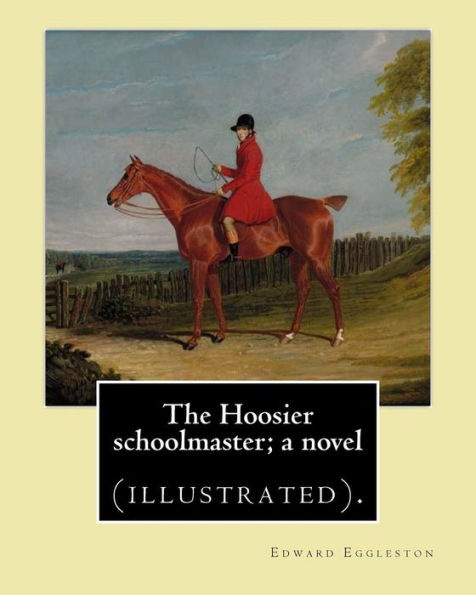 The Hoosier Schoolmaster - 9781978073678