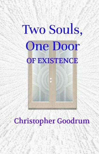 Two Souls, One Door : Of Existence