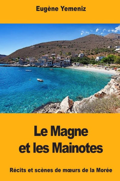 Le Magne et les Mainotes (French Edition)