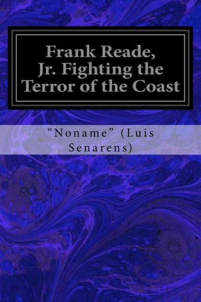 Frank Reade, Jr. Fighting the Terror of the Coast