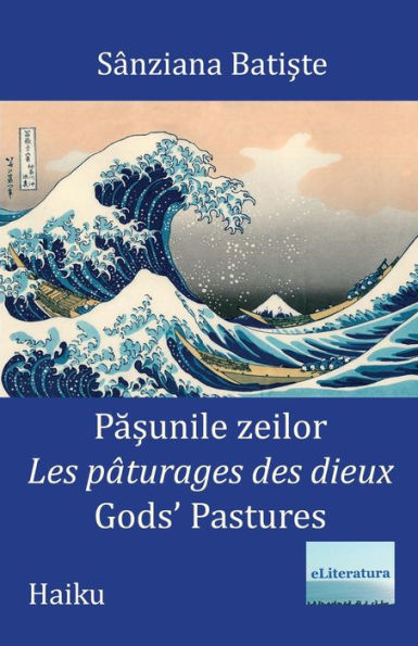 Pasunile Zeilor: Les Paturages Des Dieux: Gods' Pastures : Haiku