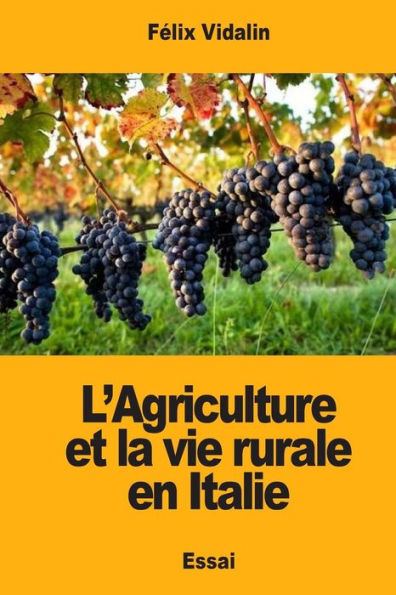 L'Agriculture et la vie rurale en Italie (French Edition)