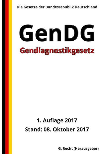 Gendiagnostikgesetz - GenDG, 1. Auflage 2017 (German Edition)