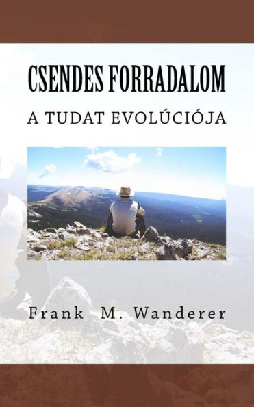 Csendes Forradalom: A Tudat Evol�ci�ja (Hungarian Edition)