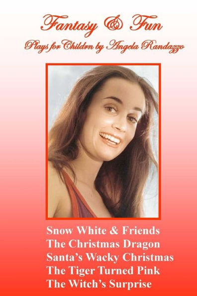 Fantasy & Fun: Plays for Children by Angela Randazzo