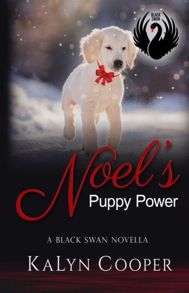 Noel's Puppy Power - A Sweet Christmas Black Swan Novella : Black Swan Series, #3