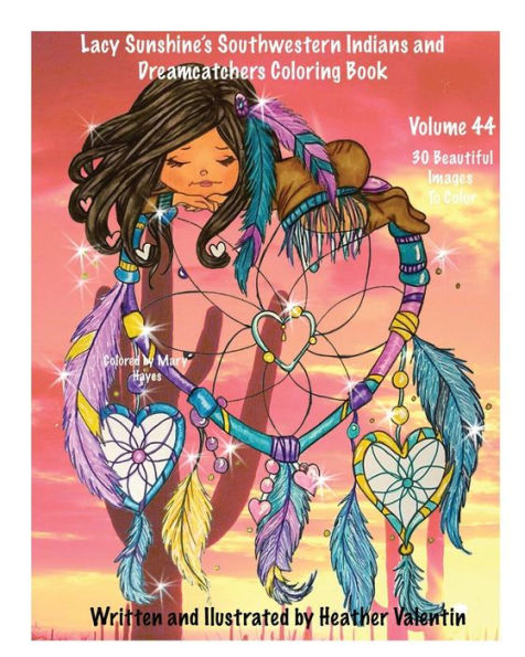 Lacy Sunshine's Southwestern Indians and Dreamcatchers Coloring Book: Indian Maidens, Animals, Flowers, Dreamcatchers Coloring Book For Adults and All Ages Volume 44 (Lacy Sunshine's Coloring Books)