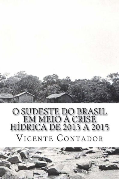 O Interior Do Sudeste Do Brasil Em Meio À Crise Hídrica De 2013-15