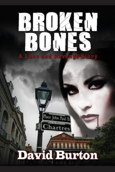 Broken Bones: A Love and Revenge Story (Blood Justice)