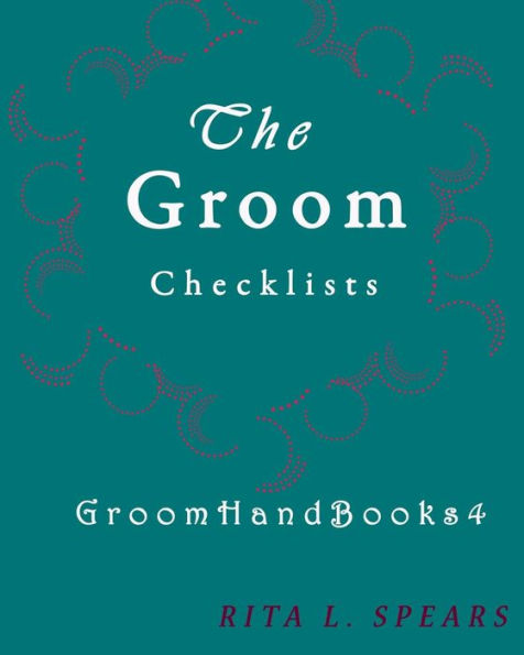 The Groom Checklists : The Portable Guide Step-By-Step To Organizing The Groom Budget - 9781978165700