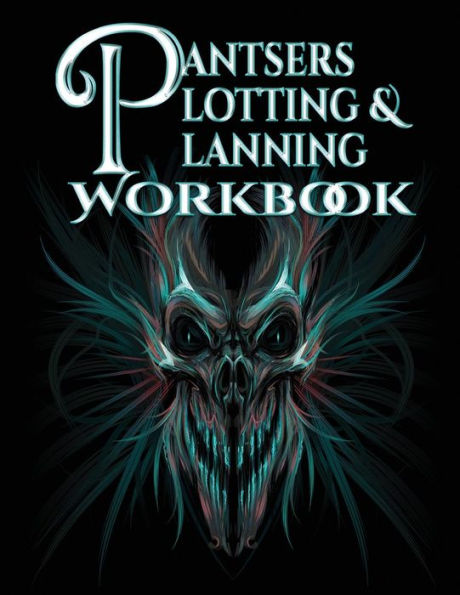 Pantsers Plotting And Planning Workbook 5
