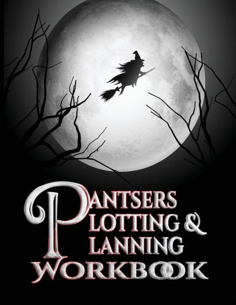 Pantsers Plotting And Planning Workbook 6