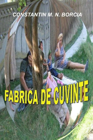 Fabrica de Cuvinte: Fragmente, Schite Si Scenete (Romanian Edition)