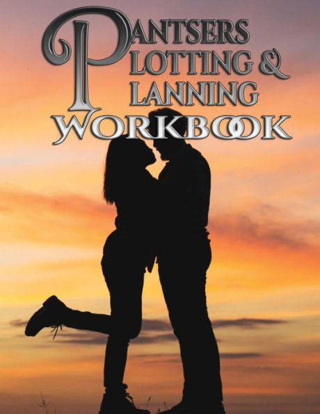 Pantsers Plotting And Planning Workbook 7