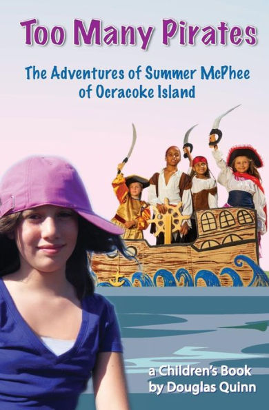 The Adventures Of Summer Mcphee Of Ocracoke Island : Too Many Pirates