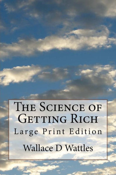 The Science Of Getting Rich : Large Print Edition