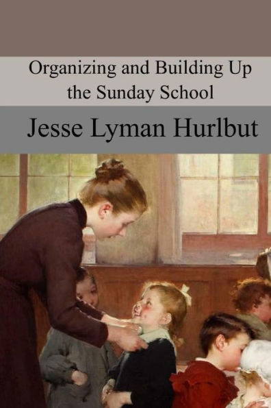 Organizing And Building Up The Sunday School