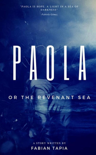 Paola : Or The Revenant Sea
