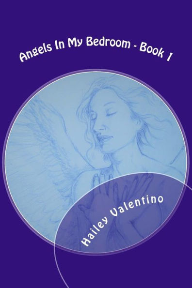 Angels In My Bedroom - Book 1: Powered by love series