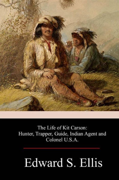 The Life Of Kit Carson - 9781978245969