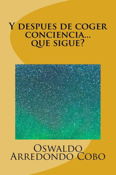Y Despues De Coger Conciencia... Que Sigue?