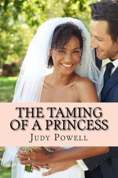 The Taming Of A Princess : Sweet And Saucy Contermporary Romance