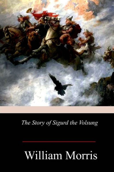 The Story Of Sigurd The Volsung - 9781978276857