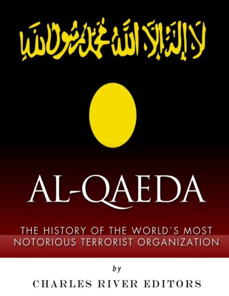 Al-Qaeda: la historia de la organización terrorista más notoria del mundo