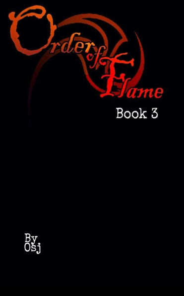 The Order Of Flame : Book Three