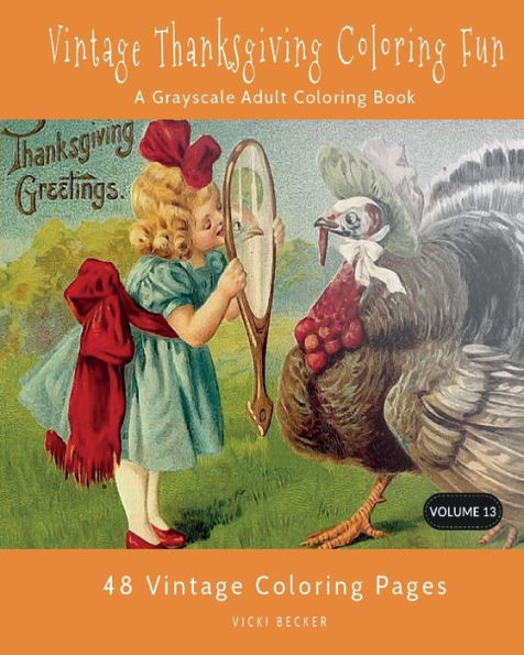 Vintage Thanksgiving Coloring Fun : A Grayscale Adult Coloring Book